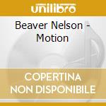 Beaver Nelson - Motion cd