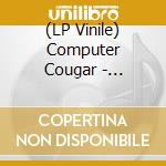(LP Vinile) Computer Cougar - Computer Cougar (7