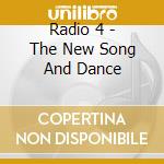 Radio 4 - The New Song And Dance cd musicale di Radio 4