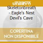 Skeletonbreath - Eagle's Nest Devil's Cave cd
