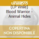 (LP Vinile) Blood Warrior - Animal Hides lp vinile