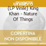 (LP Vinile) King Khan - Nature Of Things lp vinile