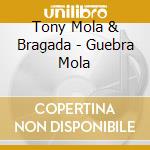 Tony Mola & Bragada - Guebra Mola cd