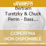Bertram Turetzky & Chuck Perrin - Bass & Word: Song Of The Roots cd