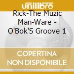 Rick-The Muzic Man-Ware - O'Bok'S Groove 1 cd