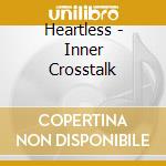 Heartless - Inner Crosstalk cd