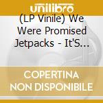 (LP Vinile) We Were Promised Jetpacks - It'S Thunder And It'S Lightning (7