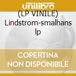 (LP VINILE) Lindstrom-smalhans lp lp vinile di Lindstrom