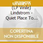 (LP Vinile) Lindstrom - Quiet Place To Live (Ep 12