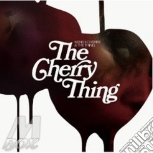 Neneh Cherry & The Thing - Cherry Thing cd musicale di Neneh Cherry