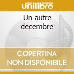 Un autre decembre cd