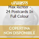 Max Richter - 24 Postcards In Full Colour cd musicale di Max Richter