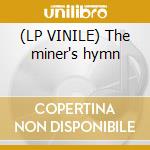 (LP VINILE) The miner's hymn cd