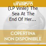 (LP Vinile) The Sea At The End Of Her String / Various vinile