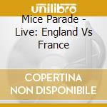 Mice Parade - Live: England Vs France cd musicale di Mice Parade