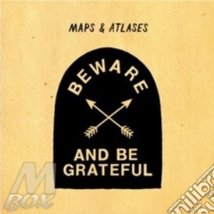 Maps And Atlases - Beware And Be Grateful cd musicale di Maps and atlases
