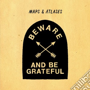 (LP Vinile) Maps And Atlases - Beware And Be Grateful lp vinile di Maps and atlases