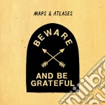 (LP Vinile) Maps And Atlases - Beware And Be Grateful