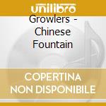 Growlers - Chinese Fountain cd musicale di Growlers