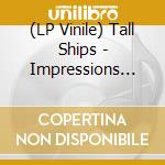 (LP Vinile) Tall Ships - Impressions (Limited Edition) (2 Lp) lp vinile di Tall Ships