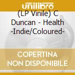 (LP Vinile) C Duncan - Health -Indie/Coloured- lp vinile di C Duncan