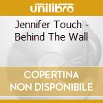 Jennifer Touch - Behind The Wall cd