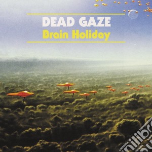 Dead Gaze - Brain Holiday cd musicale di Gaze Dead