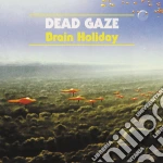 Dead Gaze - Brain Holiday cd