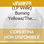 (LP Vinile) Burning Yellows/The Whines - Burning Yellows/The Whines vinile