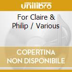 For Claire & Philip / Various cd