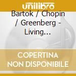Bartok / Chopin / Greenberg - Living Language cd