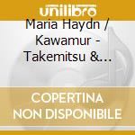 Maria Haydn / Kawamur - Takemitsu & Xenakis: Ma - Space Between cd