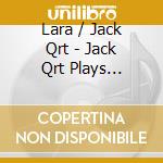 Lara / Jack Qrt - Jack Qrt Plays Altavoz Composers cd musicale di Lara / Jack Qrt