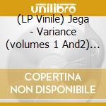 (LP Vinile) Jega - Variance (volumes 1 And2) (2 Lp) lp vinile di JEGA