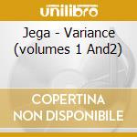 Jega - Variance (volumes 1 And2) cd musicale di JEGA