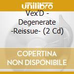 Vex'D - Degenerate -Reissue- (2 Cd) cd