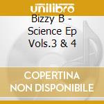 Bizzy B - Science Ep Vols.3 & 4 cd