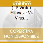 (LP Vinile) Milanese Vs Virus Syndicate - Dead Man Walking vinile