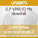 (LP VINILE) My downfall cd