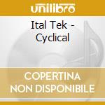 Ital Tek - Cyclical cd