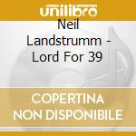 Neil Landstrumm - Lord For 39 cd