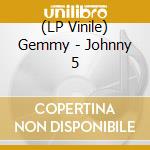 (LP Vinile) Gemmy - Johnny 5 lp vinile di Gemmy