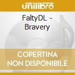 FaltyDL - Bravery cd musicale di Dl Falty