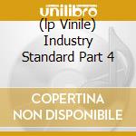 (lp Vinile) Industry Standard Part 4 cd