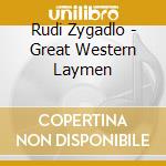 Rudi Zygadlo - Great Western Laymen cd