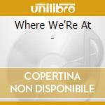 Where We'Re At - cd musicale di V/A
