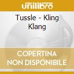 Tussle - Kling Klang cd musicale di TUSSLE