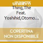 Thing,The Feat. Yoshihid,Otomo - Shinjuku Crawl