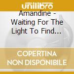 Amandine - Waiting For The Light To Find Us cd musicale di Amandine