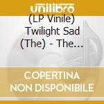 (LP Vinile) Twilight Sad (The) - The Wrong Car vinile